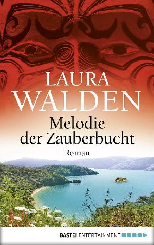 [Neuseeland Saga 09] • Melodie der Zauberbucht